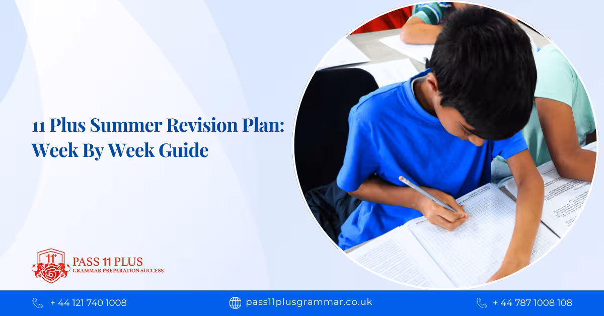 11 Plus Summer Revision Plan: Week By Week Guide