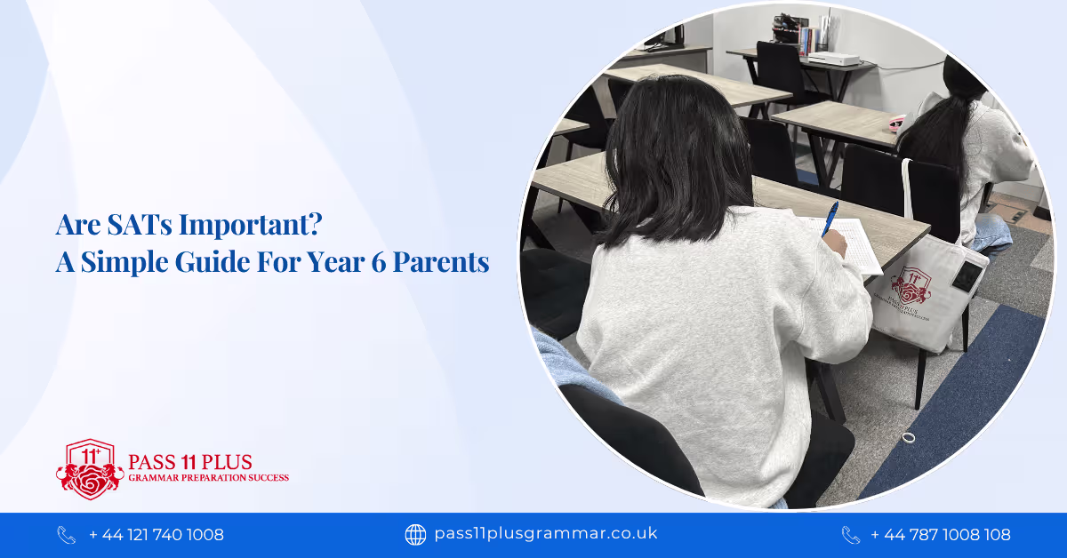 Are SATs Important? A Simple Guide For Year 6 Parents