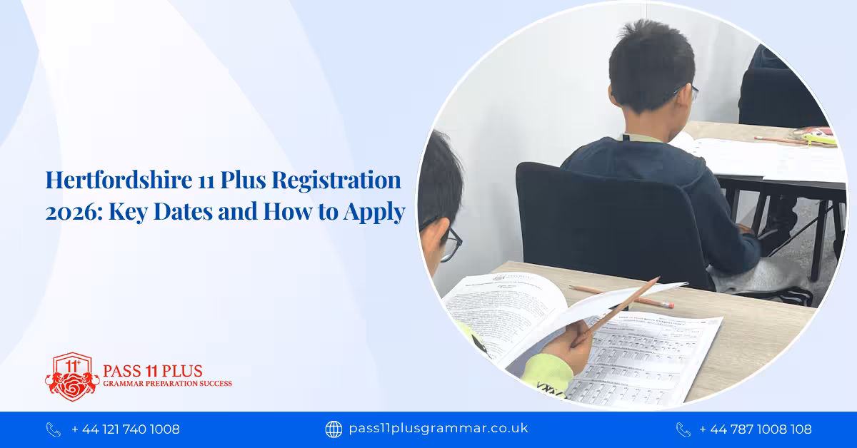 Hertfordshire 11 Plus Registration 2026: Key Dates and How to Apply