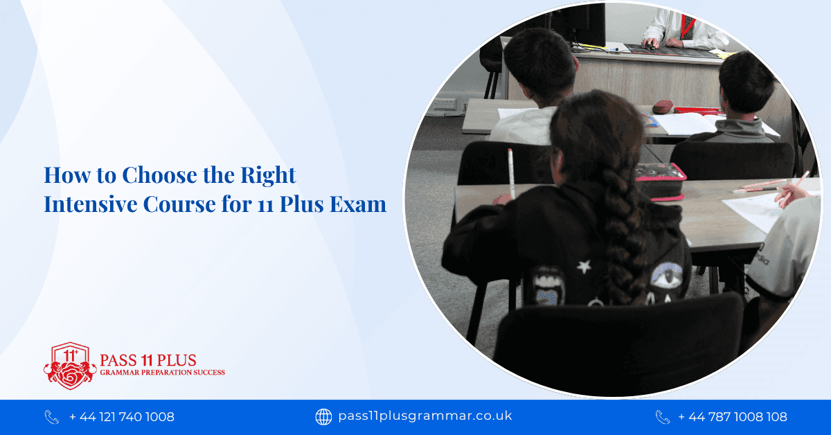 How to Choose the Right Intensive Course for 11 Plus Exam
