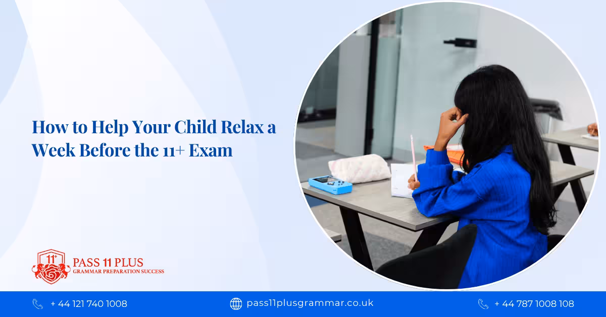 How to Help Your Child Relax a Week Before the 11+ Exam