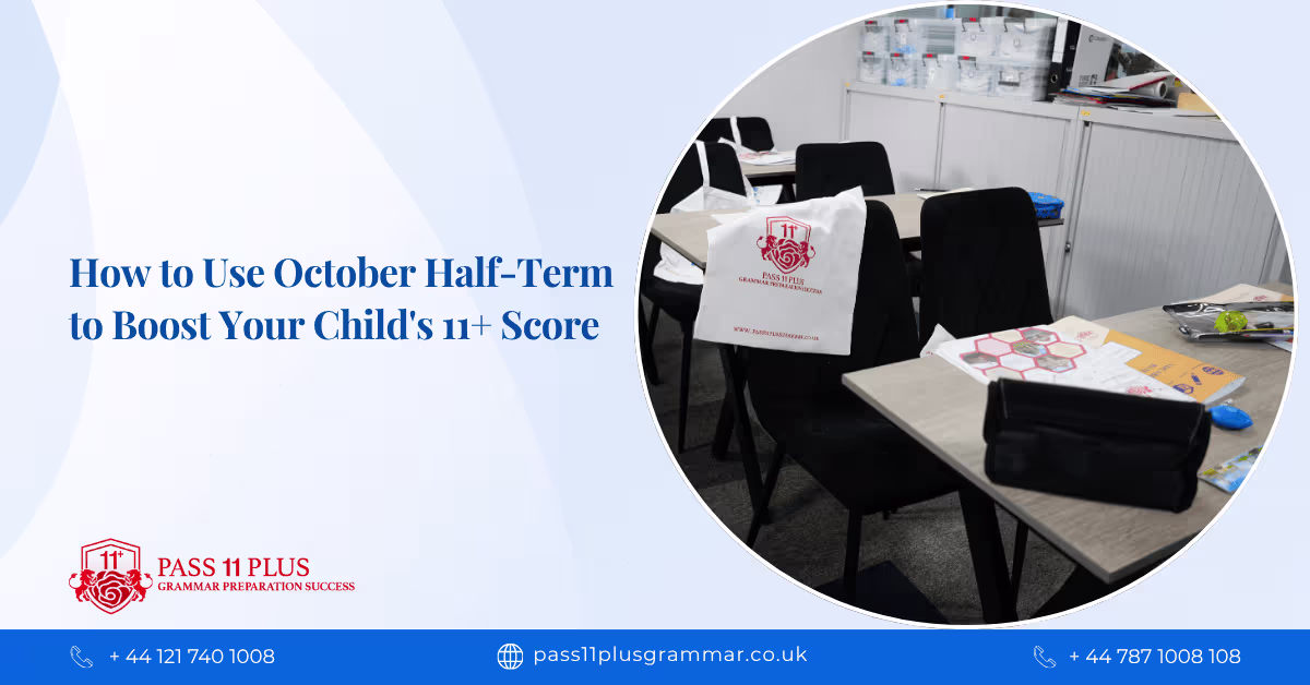How to Use October Half-Term to Boost Your Child's 11+ Score