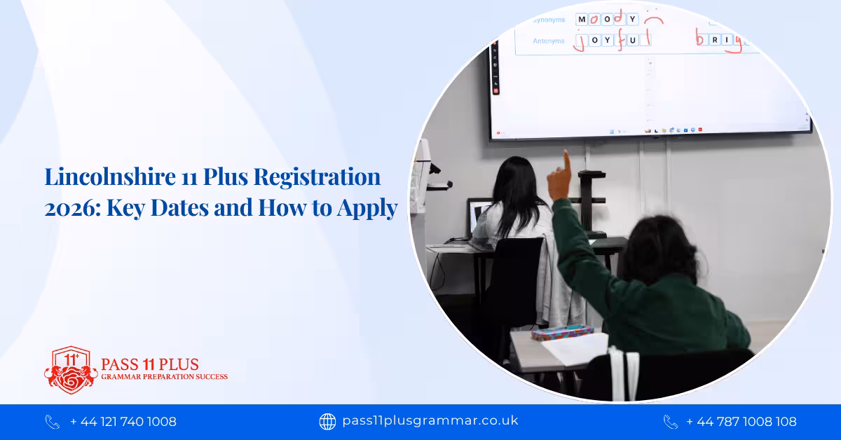 Lincolnshire 11 Plus Registration 2026: Key Dates and How to Apply