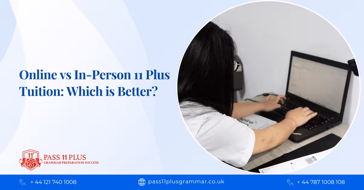 Online vs In-Person 11 Plus Tuition: Which is Right for Your Child?