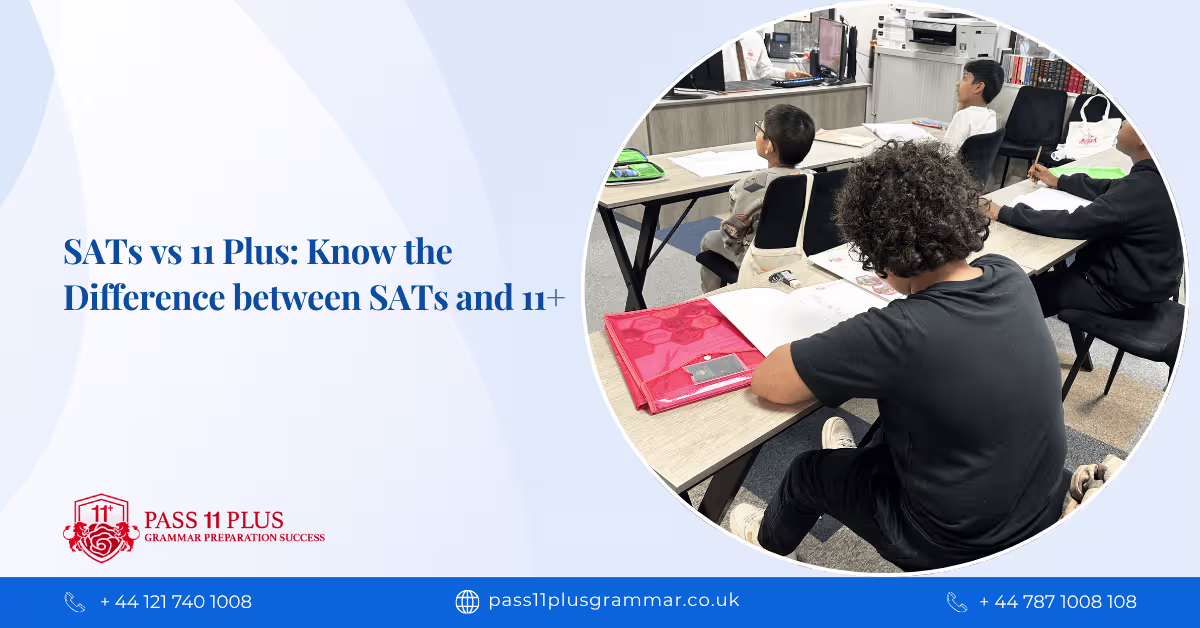 SATs vs 11 Plus: Know the Difference between SATs and 11+