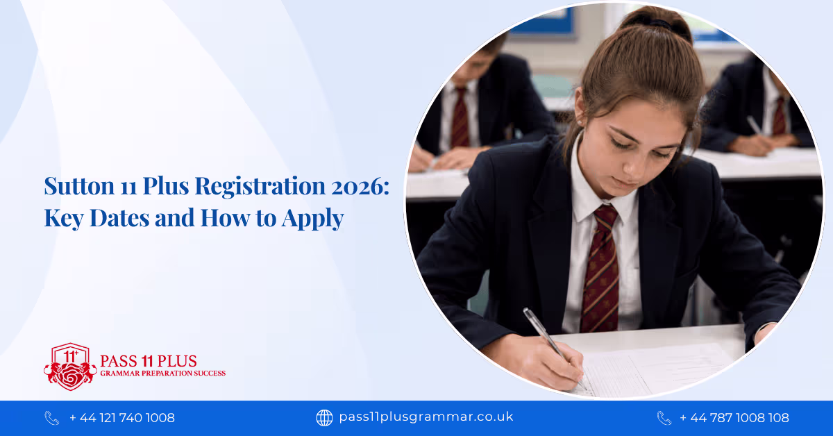Sutton 11 Plus Registration 2026: Key Dates, and How to Apply