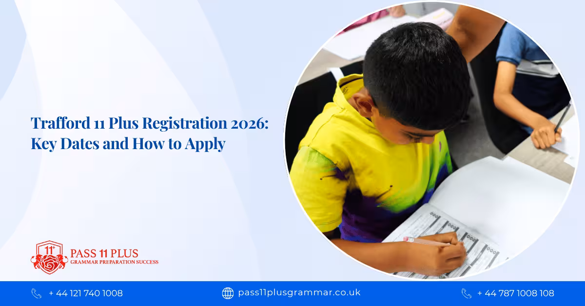 Trafford 11 Plus Registration 2026: Key Dates and How to Apply