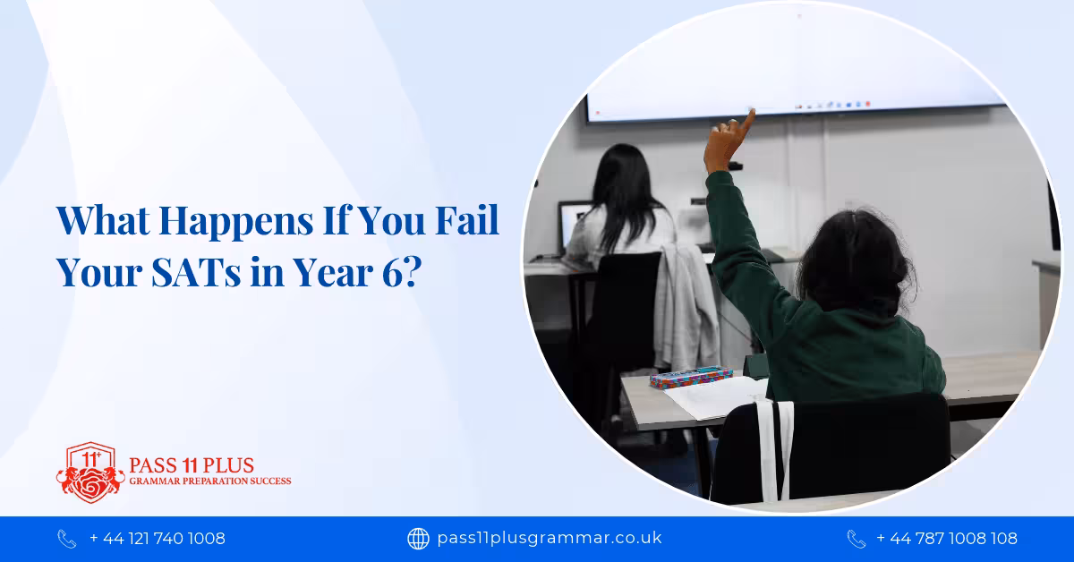 What Happens If You Fail Your SATs in Year 6?