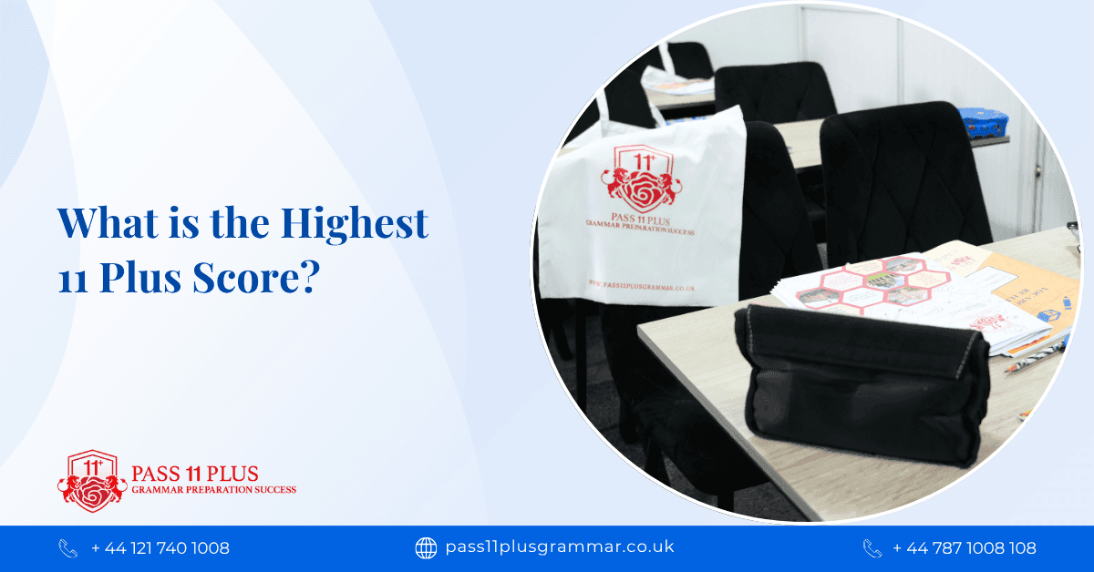 What is the Highest 11 Plus Score?